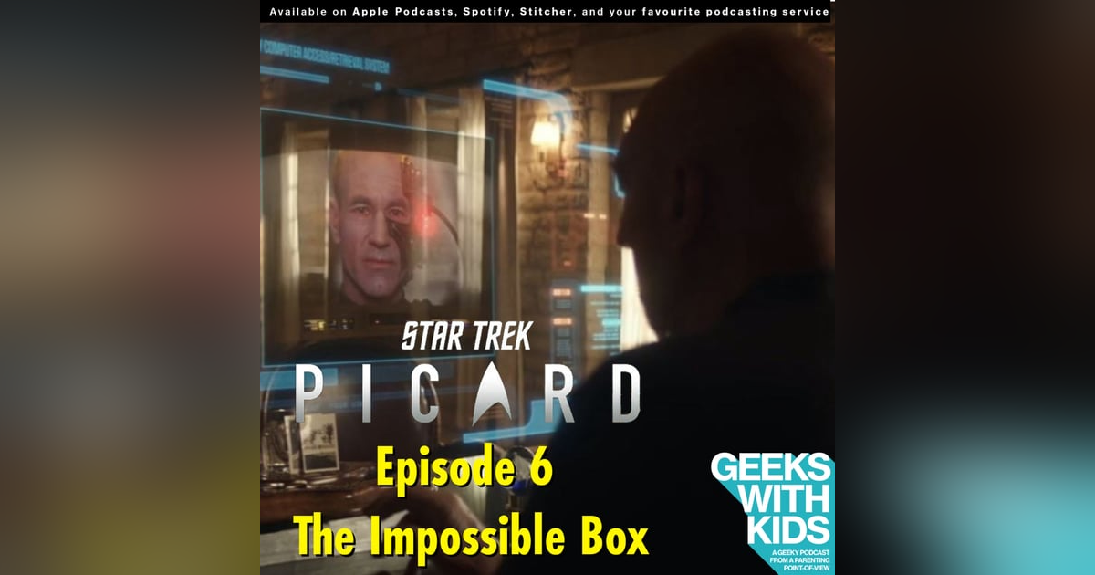 BONUS - The Geeks React to "Star Trek: Picard" - S01E06 - The Impossible Box BONUS - The Geeks React to "Star Trek: Picard" - S01E06 - The Impossible Box