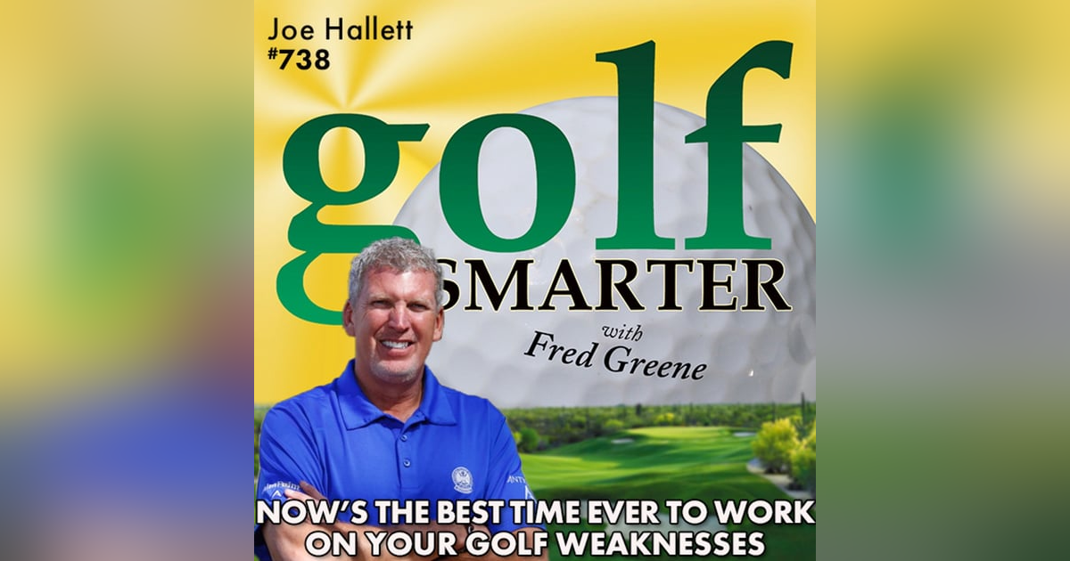 Now is the Best Time To Work on Your Golf Weaknesses! featuring PGA Master Professional, Joe Hallett Now is the Best Time To Work on Your Golf Weaknesses! featuring PGA Master Professional, Joe Hallett
