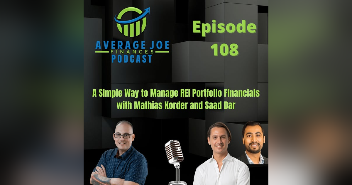 108. A Simple Way to Manage REI Portfolio Financials with Mathias Korder and Saad Dar 108. A Simple Way to Manage REI Portfolio Financials with Mathias Korder and Saad Dar
