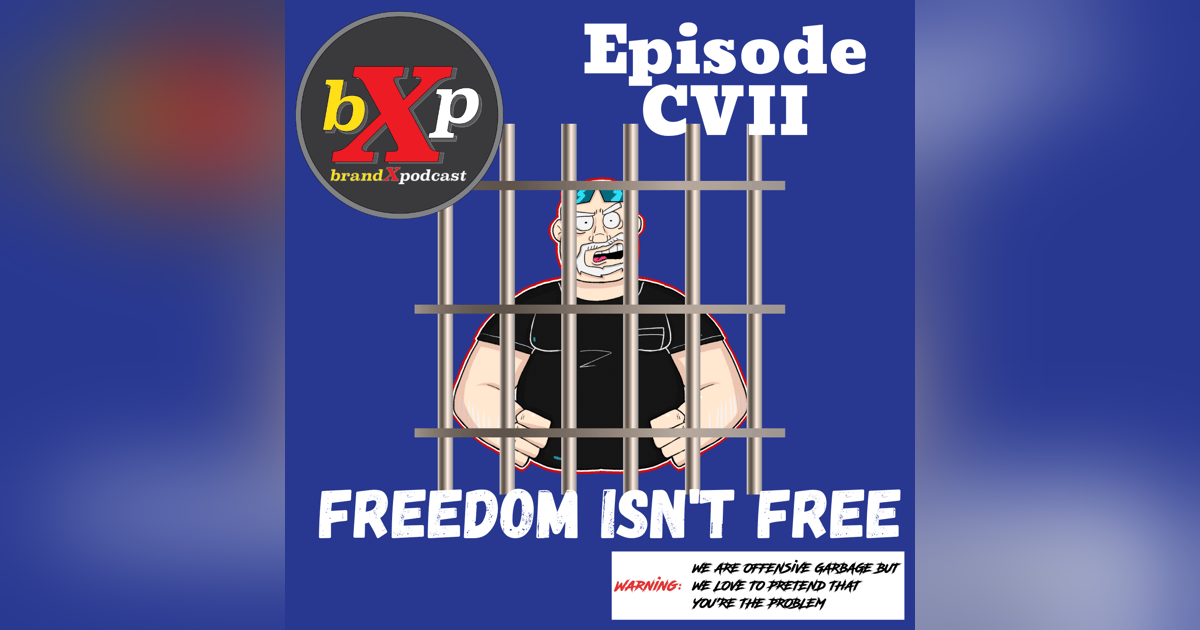Freedom Isn't Free | Episode 107 Freedom Isn't Free | Episode 107