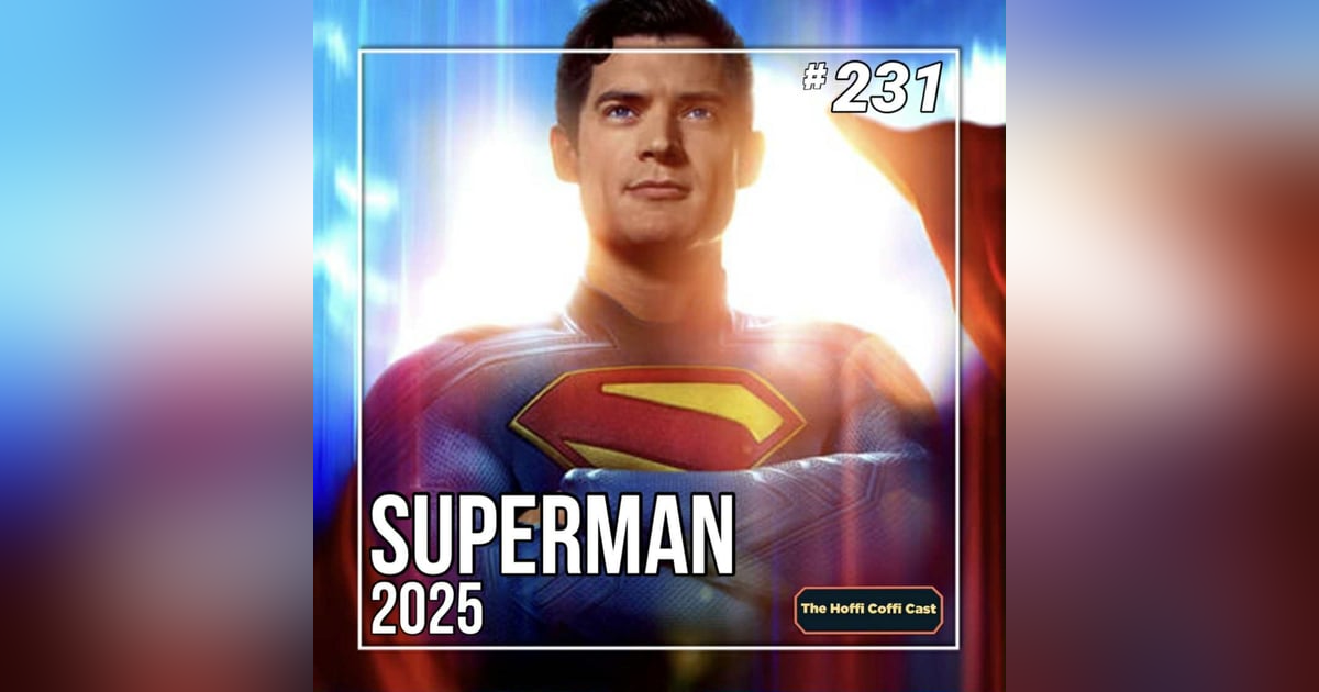 231 - Superman (2025) 231 - Superman (2025)