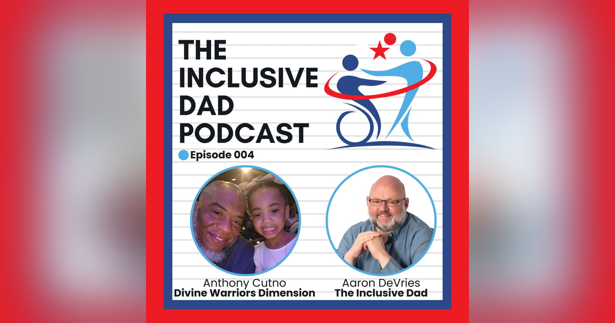 The Inclusive Dad with Anthony Cutno - Season 2 Episode 4 The Inclusive Dad with Anthony Cutno - Season 2 Episode 4