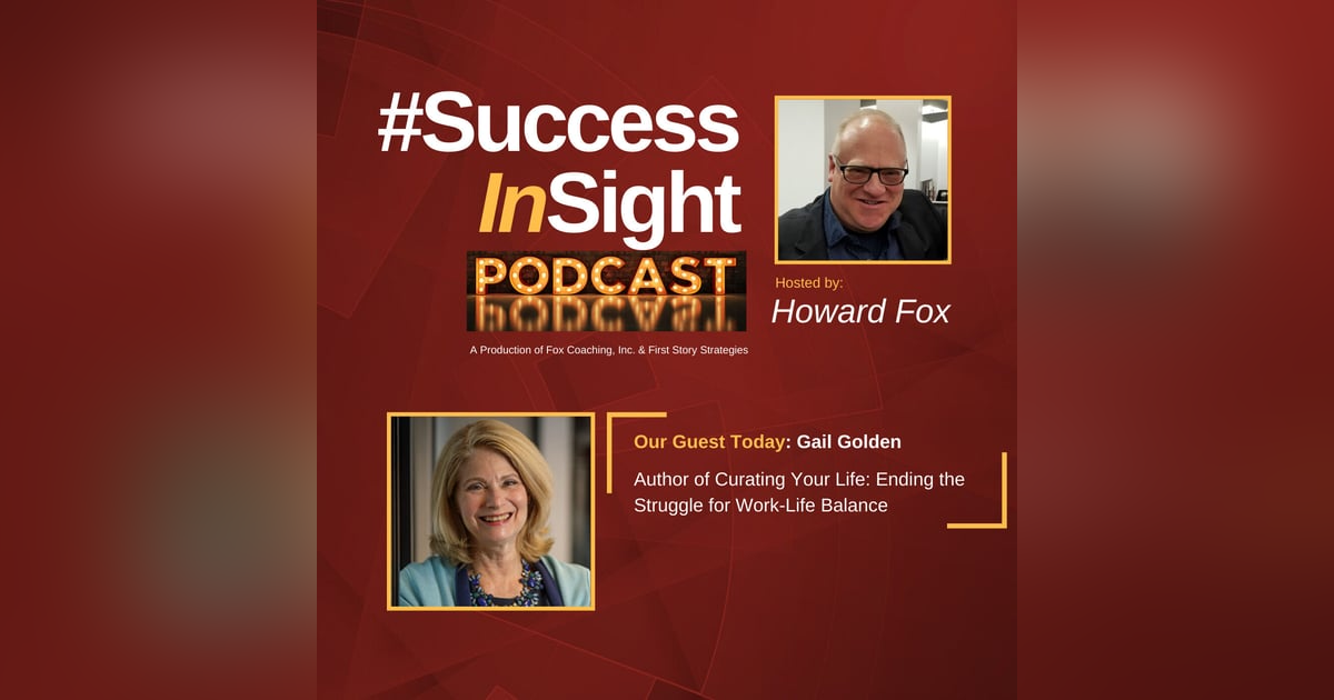 Gail Golden, Author of Curating Your Life: Ending the Struggle for Work-Life Balance Gail Golden, Author of Curating Your Life: Ending the Struggle for Work-Life Balance