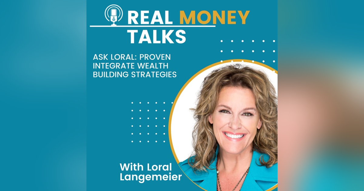 ASK LORAL: Proven Integrate Wealth Building Strategies ASK LORAL: Proven Integrate Wealth Building Strategies