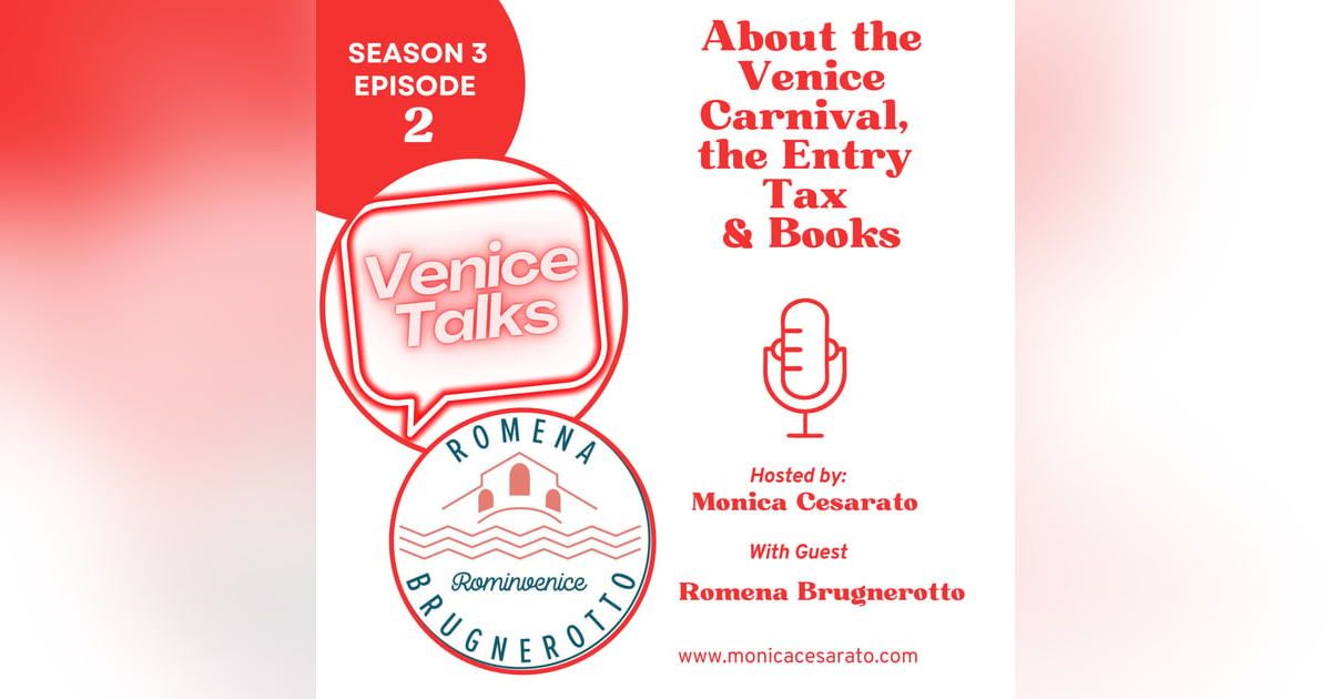 S3 Ep.2 - Venice Carnival 2025, Entry Tax & Literary Gems with Romena Brugnerotto S3 Ep.2 - Venice Carnival 2025, Entry Tax & Literary Gems with Romena Brugnerotto