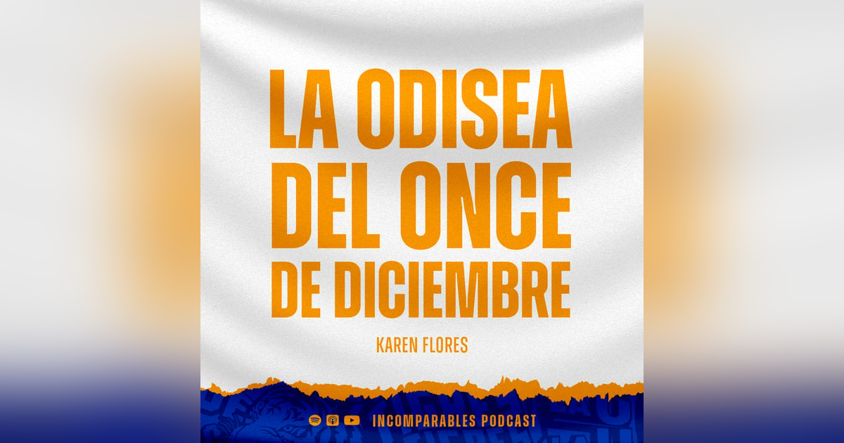 La odisea del once de diciembre | Karen Flores Ep. 093 La odisea del once de diciembre | Karen Flores Ep. 093