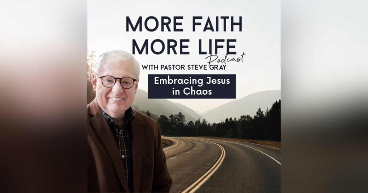 Embracing Jesus in Chaos | #55 Embracing Jesus in Chaos | #55