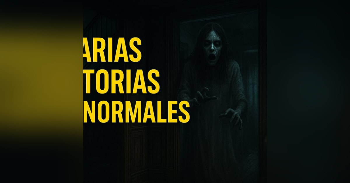 Historias de Miedo Agosto 20 de 2025 VARIAS HISTORIAS PARANORMALES Historias de Miedo Agosto 20 de 2025 VARIAS HISTORIAS PARANORMALES