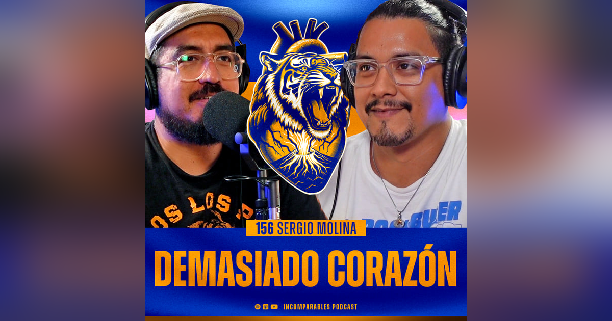 156 | Demasiado Corazón | Sergio Molina 156 | Demasiado Corazón | Sergio Molina