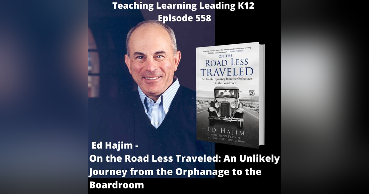 Ed Hajim - On the Road Less Traveled: An Unlikely Journey from the Orphanage to the Boardroom - 558 Ed Hajim - On the Road Less Traveled: An Unlikely Journey from the Orphanage to the Boardroom - 558