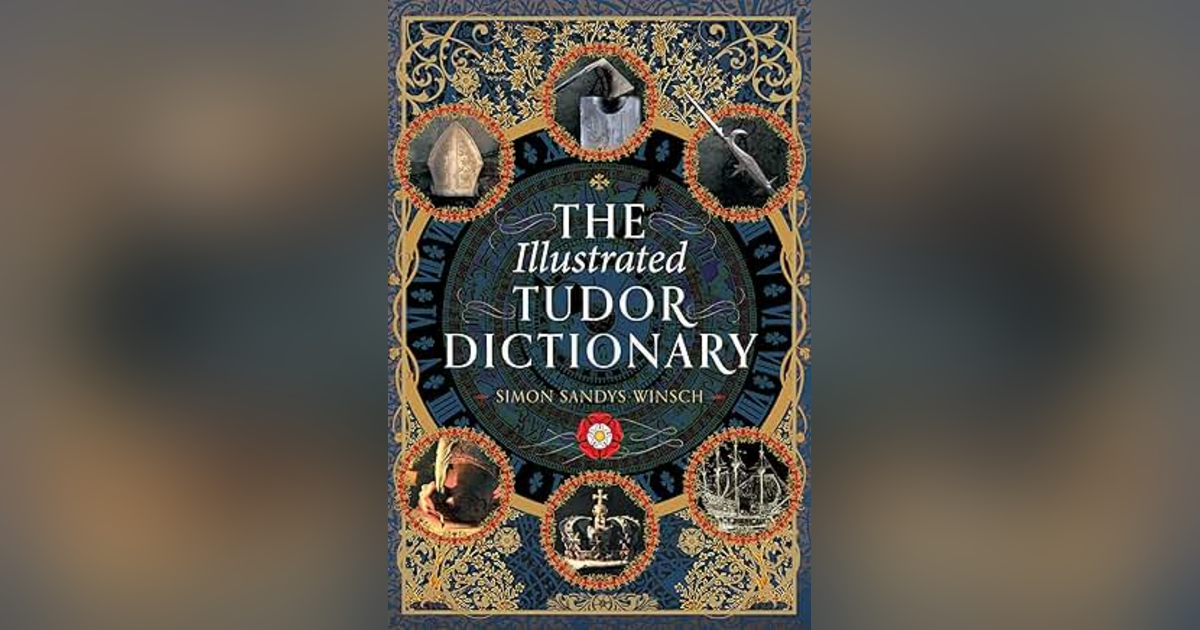 Illustrated Tudors: A Conversation with Simon Sandys Winsch Illustrated Tudors: A Conversation with Simon Sandys Winsch