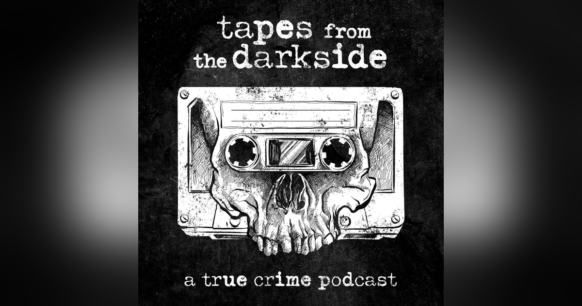 LISTEN TO THIS SHOW: Tapes from the Darkside LISTEN TO THIS SHOW: Tapes from the Darkside