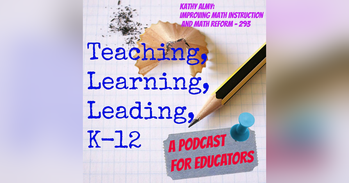 Kathy Almy: Improving Math Instruction and Math Reform - 293 Kathy Almy: Improving Math Instruction and Math Reform - 293