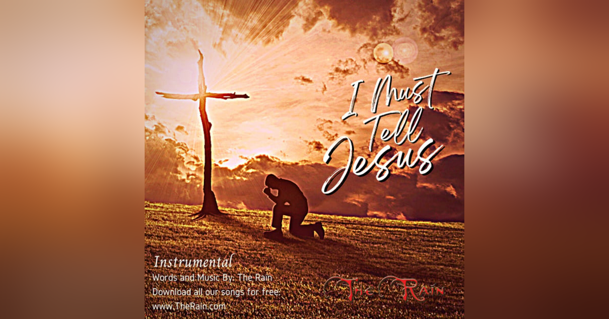 I Must Tell Jesus (Studio Version) - Instrumental I Must Tell Jesus (Studio Version) - Instrumental