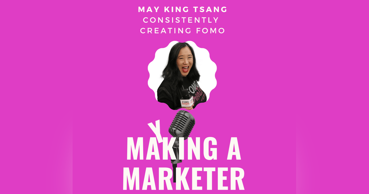 Creating FOMO with May King Tsang Creating FOMO with May King Tsang