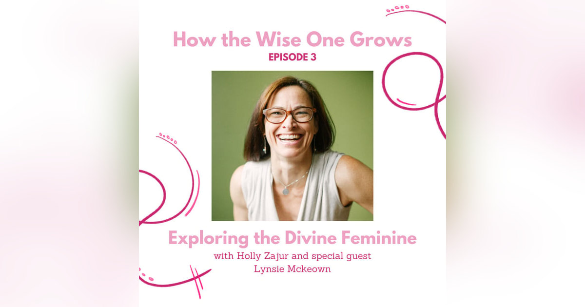 What is the Divine Feminine? with Lynsie McKeown (3) What is the Divine Feminine? with Lynsie McKeown (3)