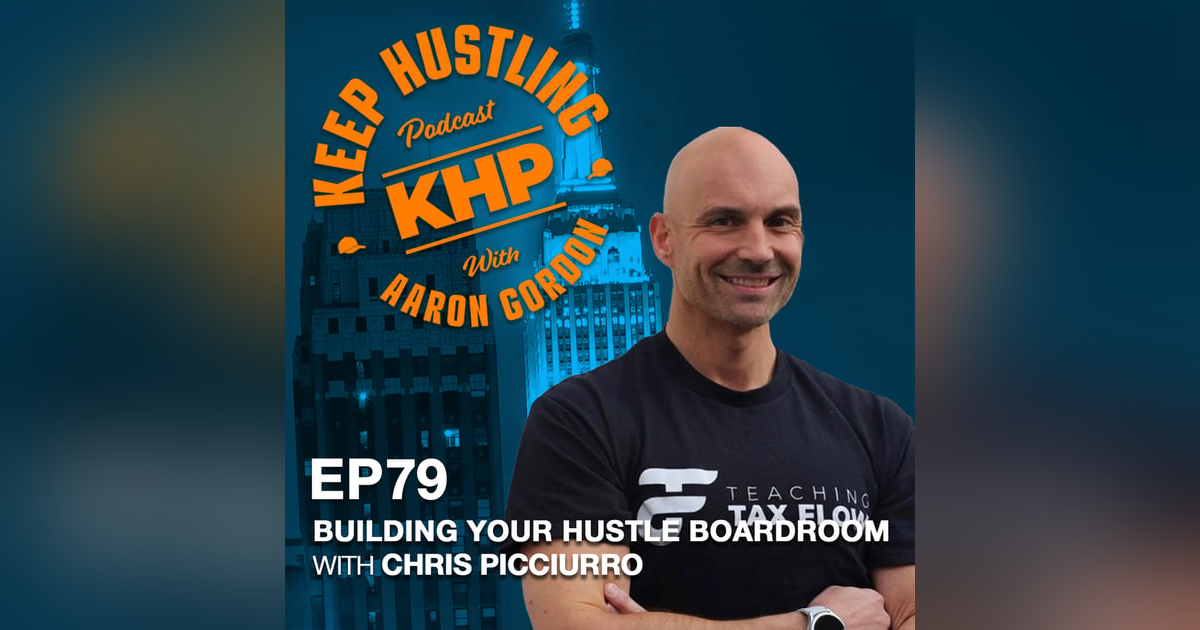 Building Your Hustle Boardroom with Chris Picciurro Building Your Hustle Boardroom with Chris Picciurro
