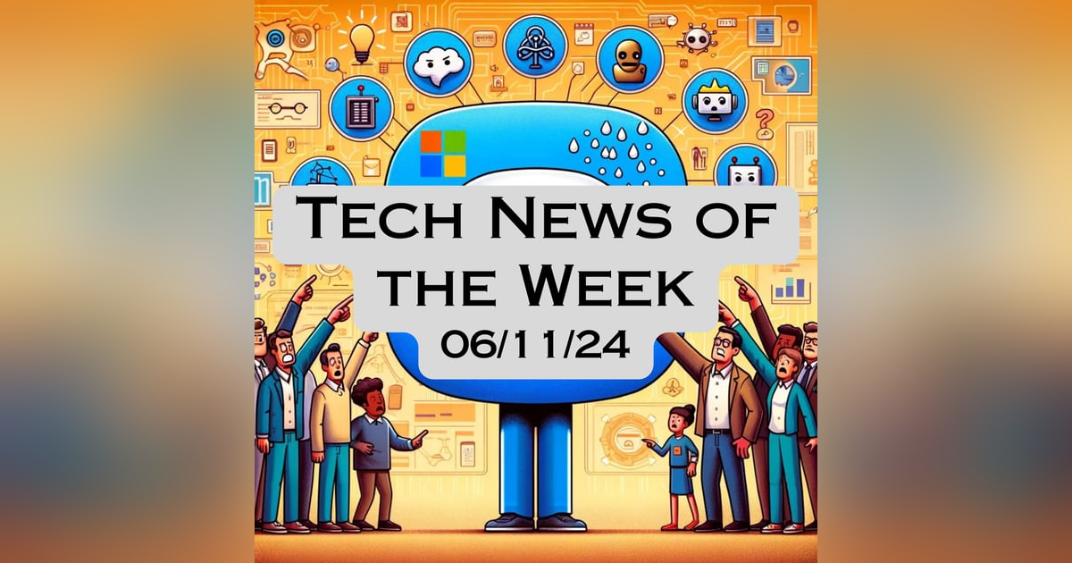 Tech News of the Week 06-11-24 Tech News of the Week 06-11-24