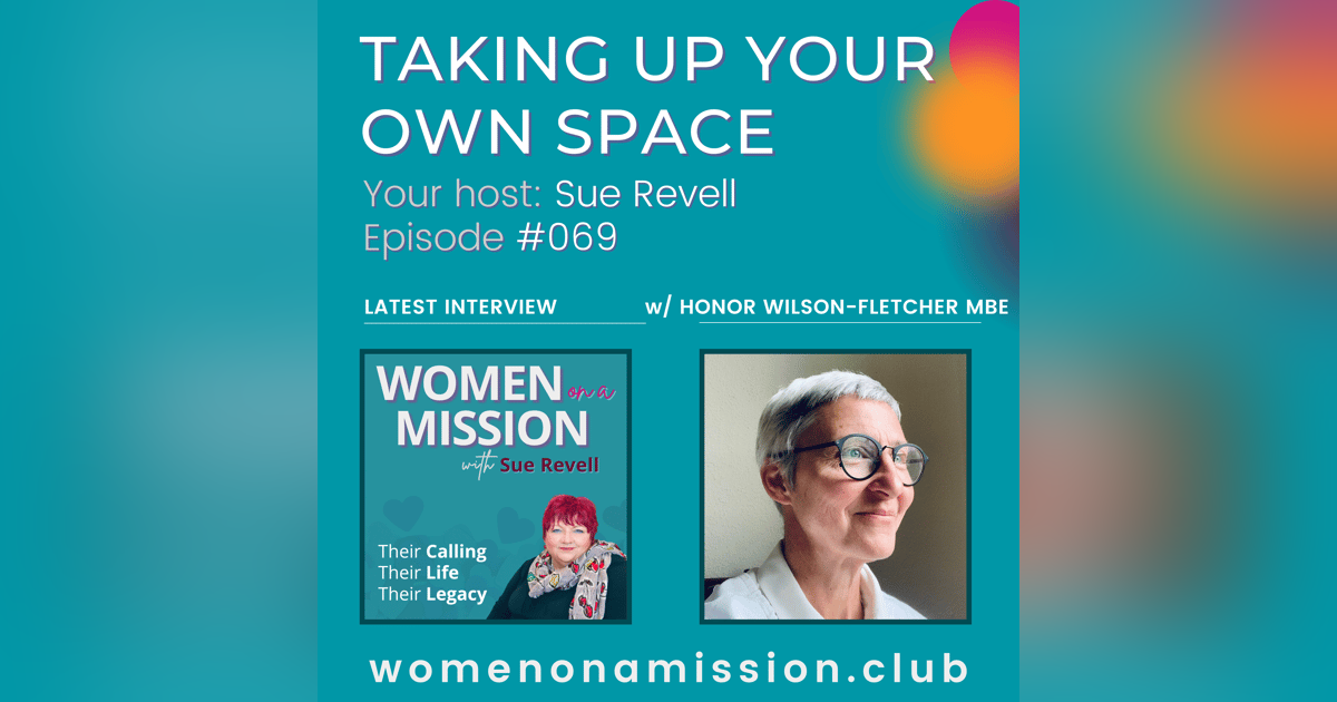 #069: Taking Up Your Own Space with Honor Wilson-Fletcher MBE #069: Taking Up Your Own Space with Honor Wilson-Fletcher MBE