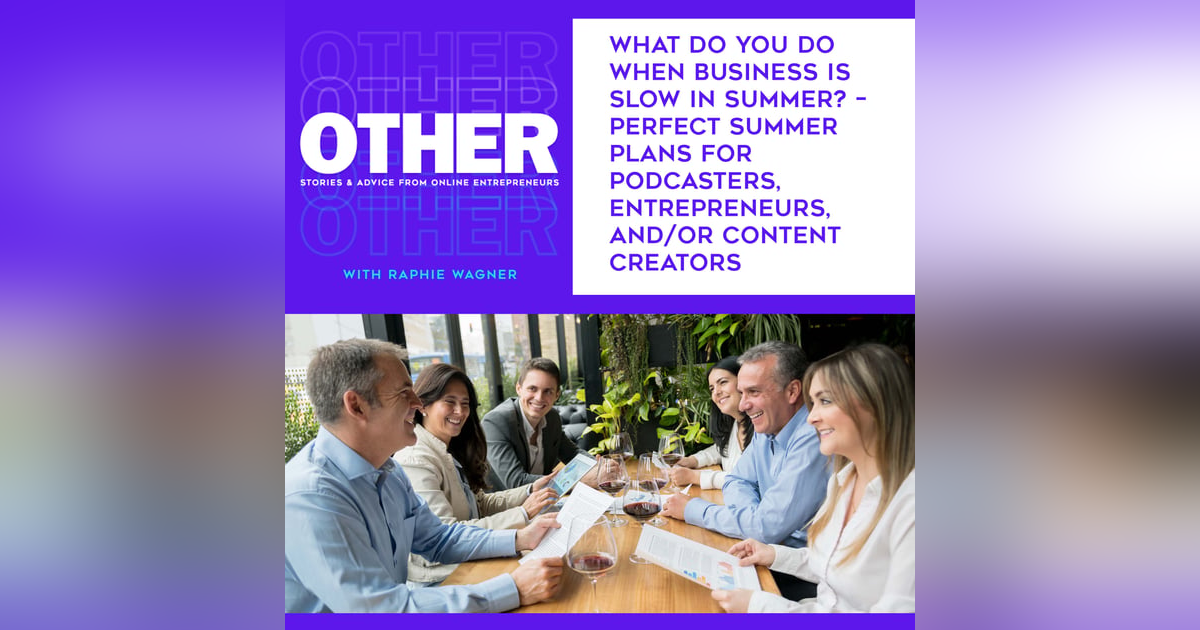 What Do You Do When Business Is Slow In Summer? – Perfect Summer Plans For Podcasters, Entrepreneurs, And/Or Content Creators What Do You Do When Business Is Slow In Summer? – Perfect Summer Plans For Podcasters, Entrepreneurs, And/Or Content Creators