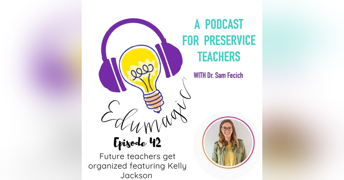 Future teachers get organized now with Kelly Jackson E42 Future teachers get organized now with Kelly Jackson E42