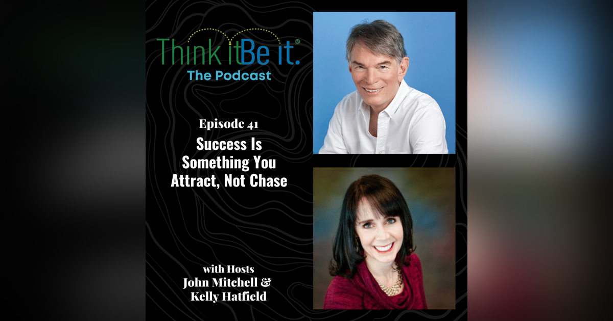 Success Is Something You Attract, Not Chase Success Is Something You Attract, Not Chase