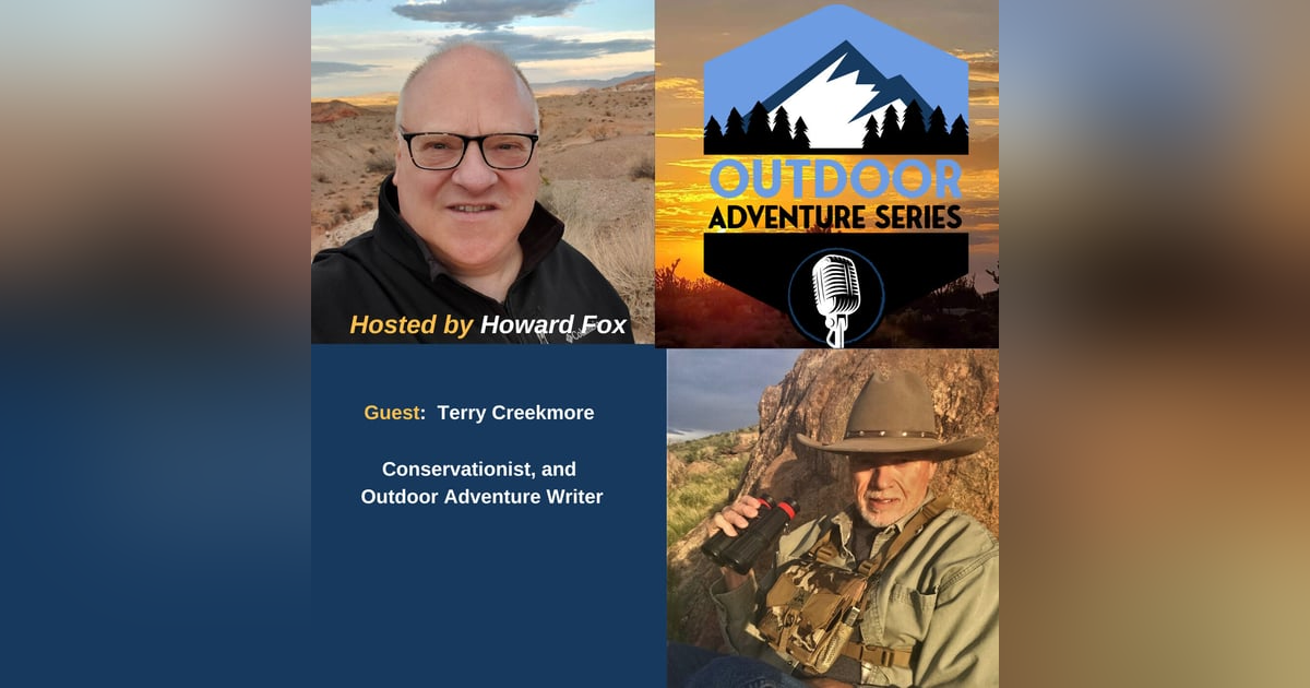 Terry Creekmore, Conservationist, and Outdoor Adventure Writer Terry Creekmore, Conservationist, and Outdoor Adventure Writer