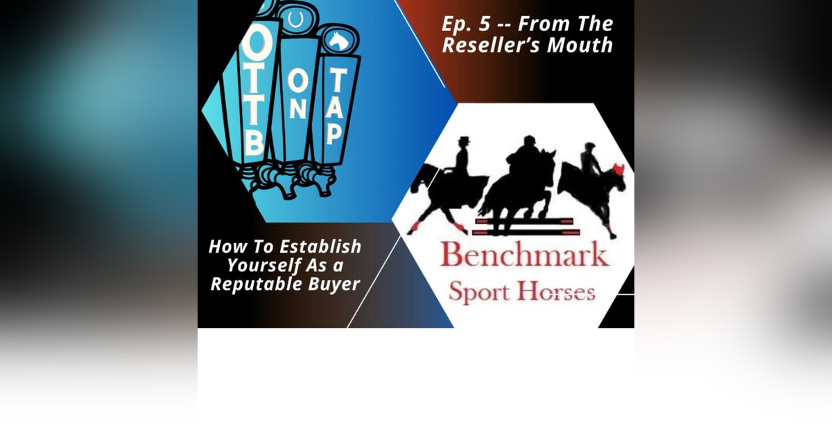 Ep. 5 -- From The Reseller's Mouth: How to establish yourself as a reputable buyer Ep. 5 -- From The Reseller's Mouth: How to establish yourself as a reputable buyer