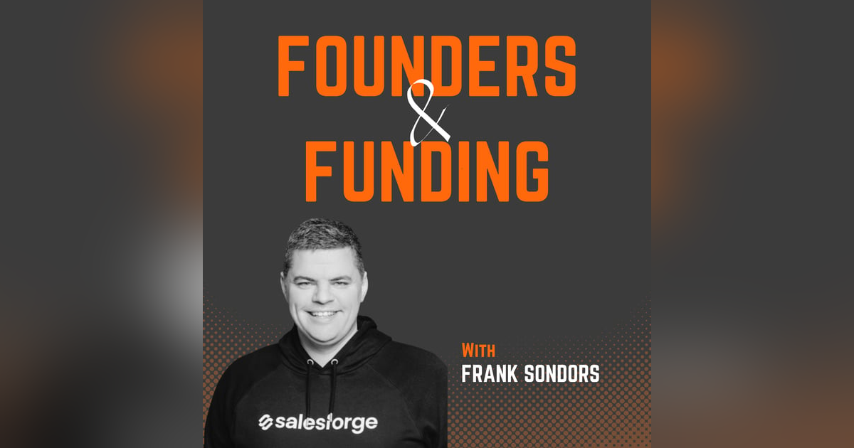 Ep 8 - Frank Sondors - Co Founder & CEO of Salesforge Ep 8 - Frank Sondors - Co Founder & CEO of Salesforge