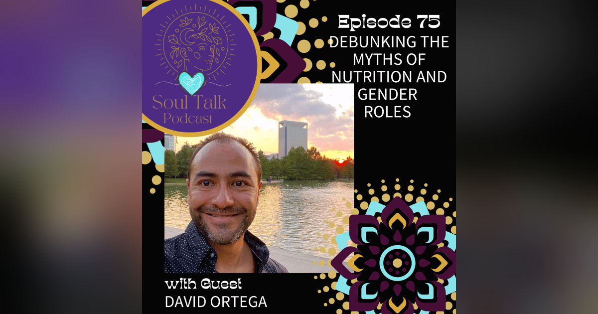 Debunking the Myths of Nutrition and Gender Roles - David Ortega Debunking the Myths of Nutrition and Gender Roles - David Ortega