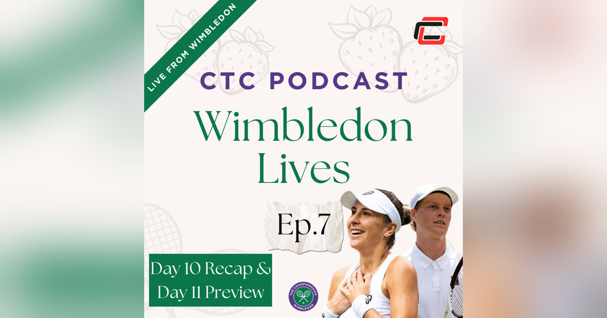 Wimbledon Lives Day 10 Recap Day 11 Preview Wimbledon Lives Day 10 Recap Day 11 Preview