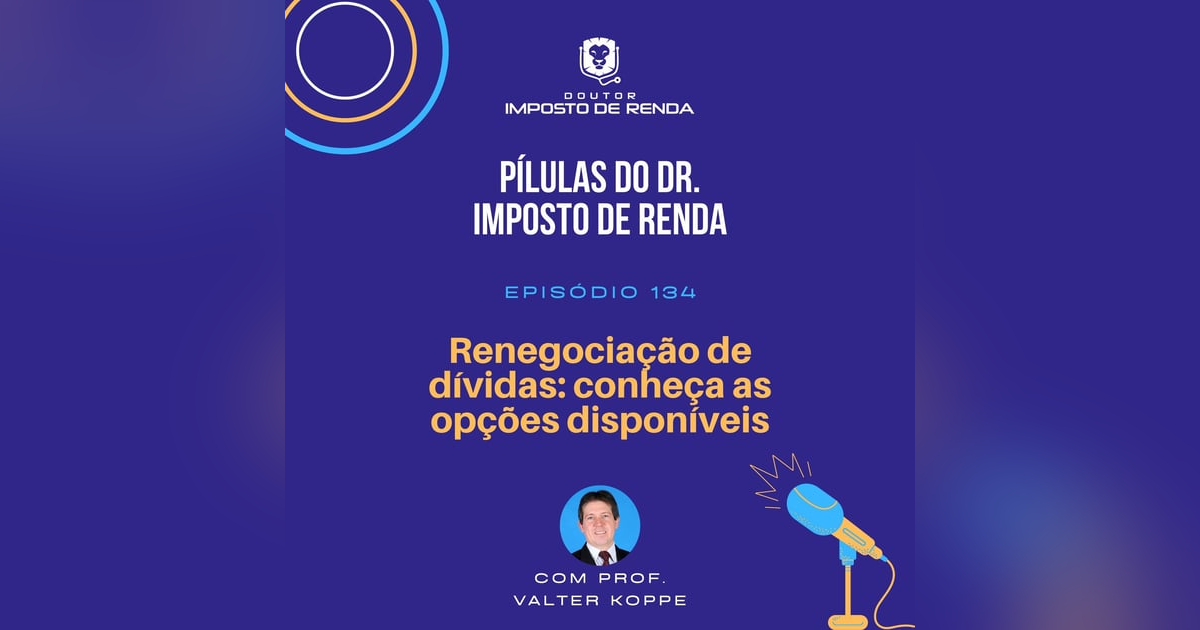 PDIR Ep. 134 – Renegociação de dívidas: conheça as opções disponíveis. PDIR Ep. 134 – Renegociação de dívidas: conheça as opções disponíveis.
