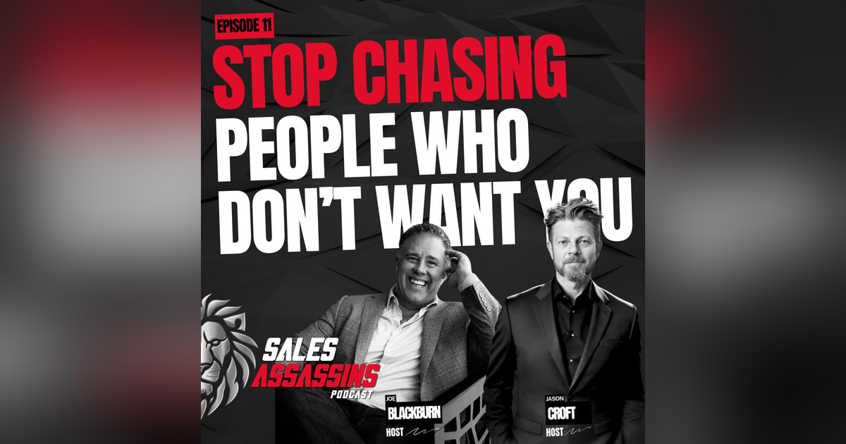 Ep11 Stop Chasing The People Who Don't Want You - Fix Your Pipeline Instead Ep11 Stop Chasing The People Who Don't Want You - Fix Your Pipeline Instead