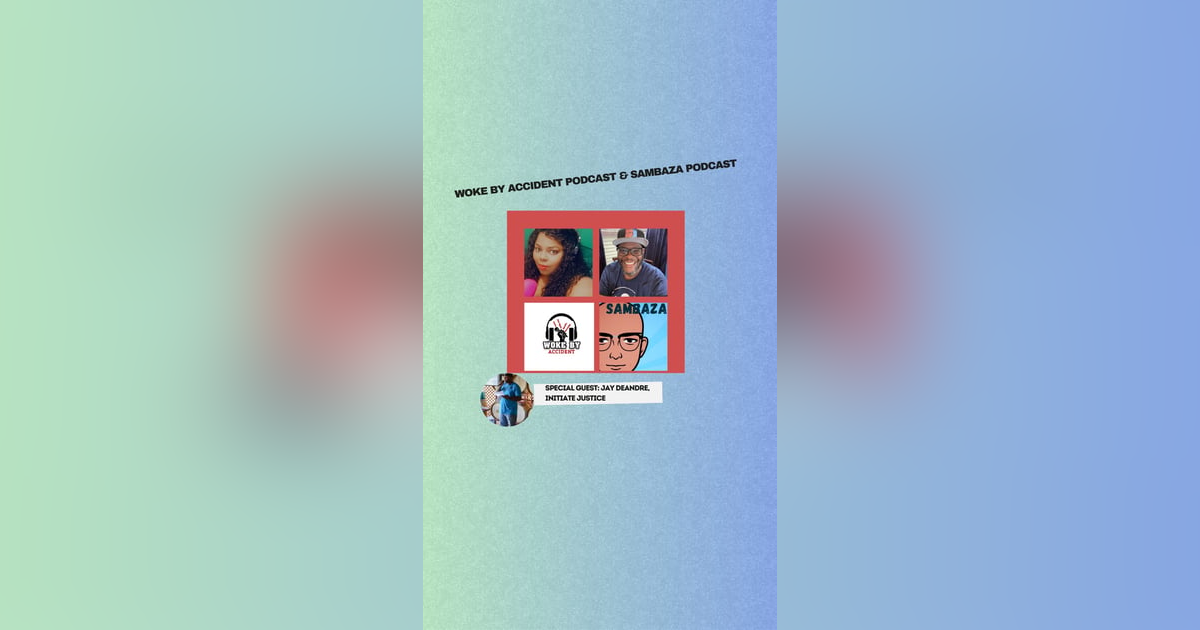 Woke By Accident & Sambaza Podcast- S 6 E167- A Look at the Prison system with Jay Hockley Woke By Accident & Sambaza Podcast- S 6 E167- A Look at the Prison system with Jay Hockley