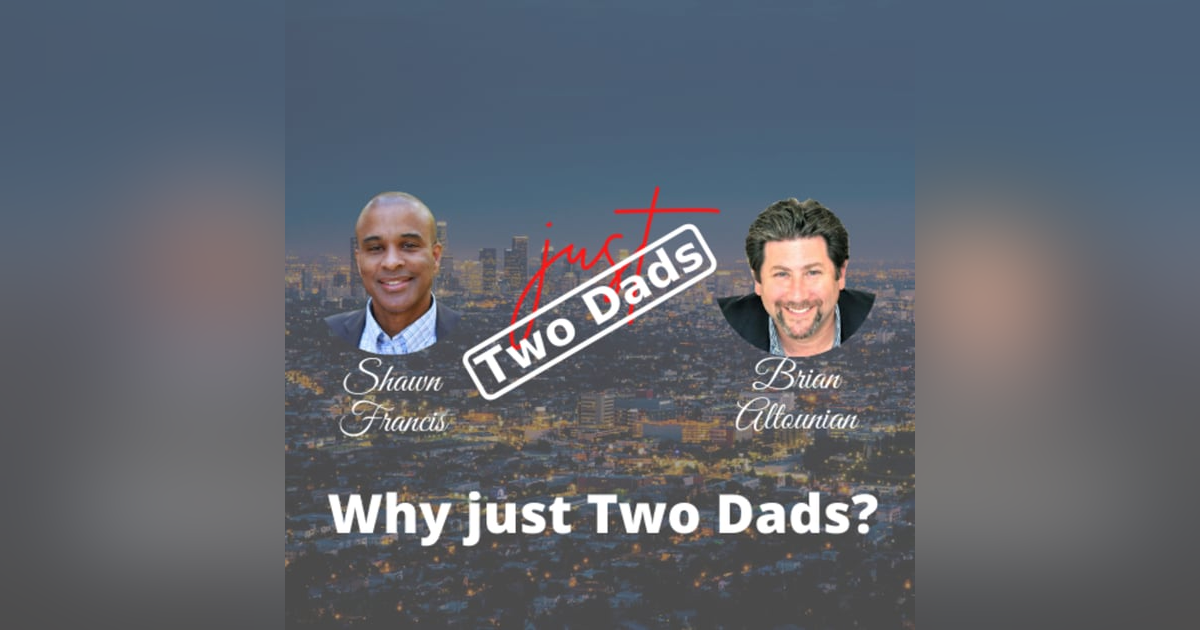 just Two Dads | Why just Two Dads? just Two Dads | Why just Two Dads?