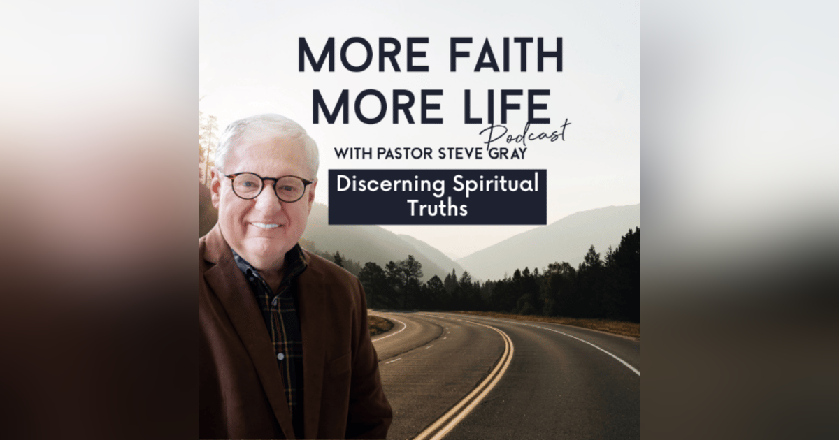 Discerning Spiritual Truths | #56 Discerning Spiritual Truths | #56