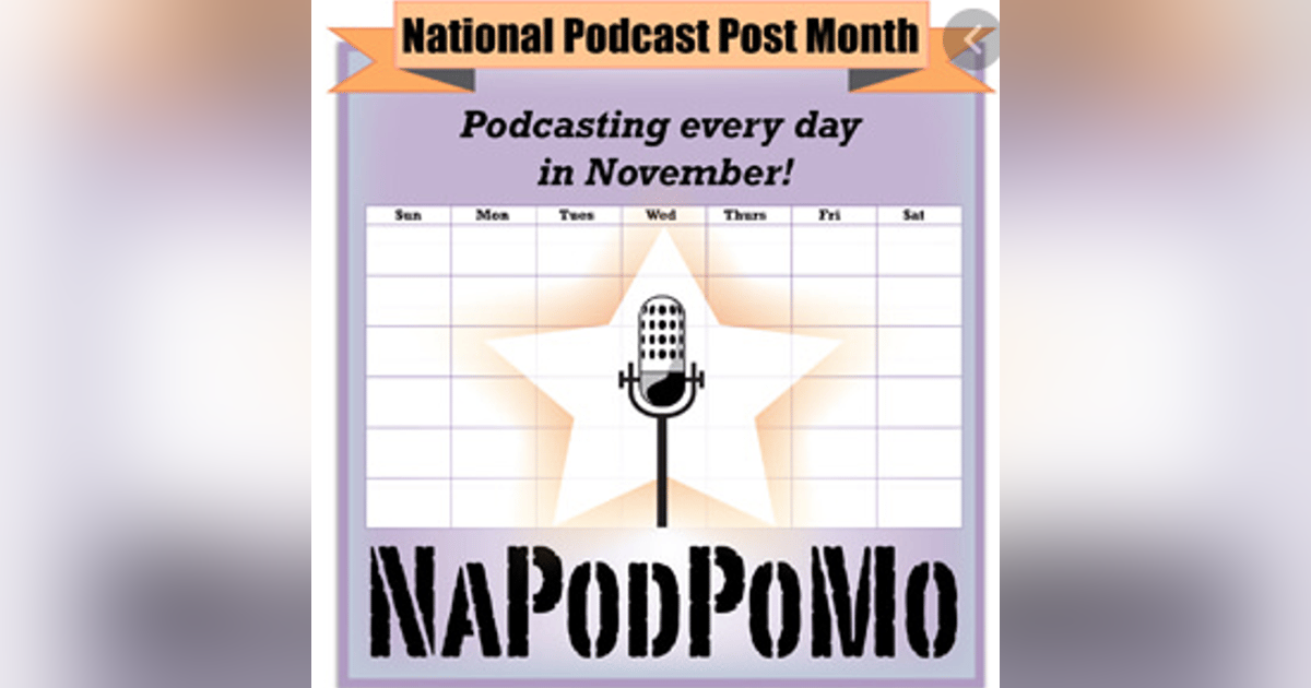 S2019: 30 Days in November - I'll participate in NaPodPoMo S2019: 30 Days in November - I'll participate in NaPodPoMo