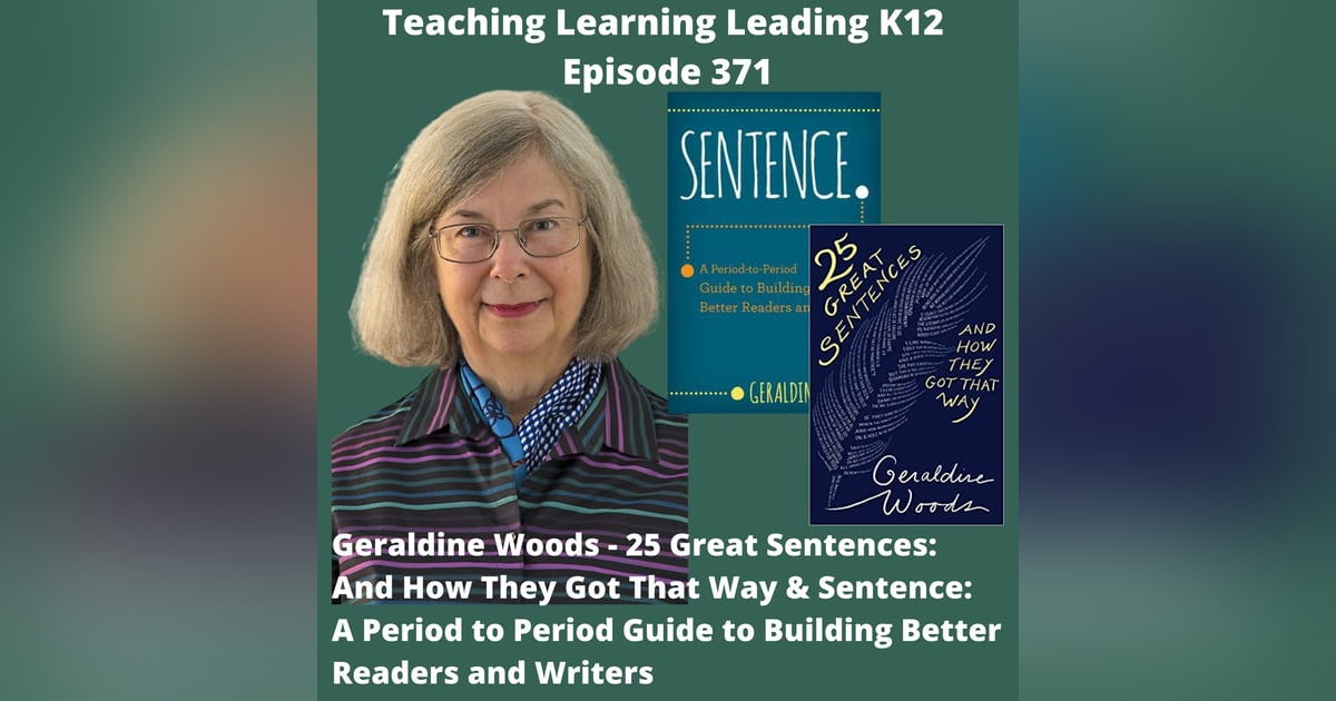 Geraldine Woods - 25 Great Sentences and How They Got That Way & Sentence: A Period to Period Guide to Building Better Readers and Writers - 371 Geraldine Woods - 25 Great Sentences and How They Got That Way & Sentence: A Period to Period Guide to Building Better Readers and Writers - 371