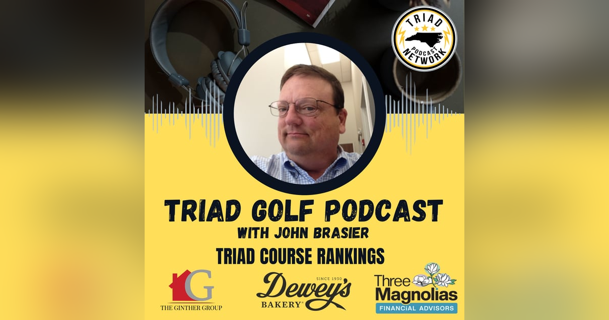 Triad Golf Podcast - Triad Golf's Top 25 Rankings Triad Golf Podcast - Triad Golf's Top 25 Rankings