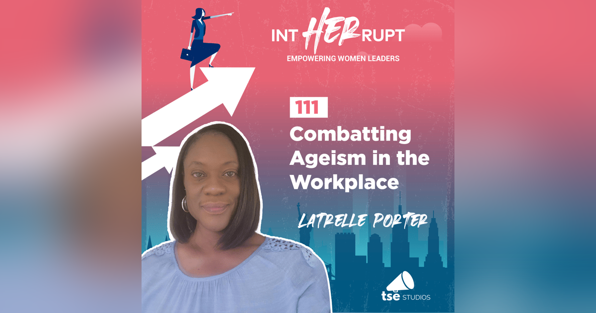 INT 111: Combatting Ageism in the Workplace INT 111: Combatting Ageism in the Workplace