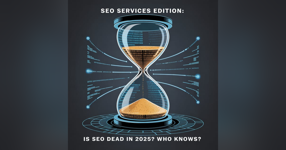 SEO Services Edition: Is SEO "Dead" in 2025? Who Knows? (Case Studies, Testimonials, and Ultimate Guide with Favour Obasi--ike) SEO Services Edition: Is SEO "Dead" in 2025? Who Knows? (Case Studies, Testimonials, and Ultimate Guide with Favour Obasi--ike)