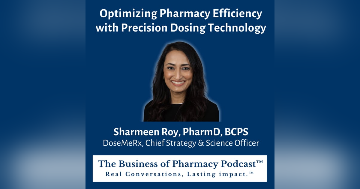 Optimizing Pharmacy Efficiency with Precision Dosing Technology | Sharmeen Roy, PharmD, BCPS DoseMeRx, CSSO Optimizing Pharmacy Efficiency with Precision Dosing Technology | Sharmeen Roy, PharmD, BCPS DoseMeRx, CSSO