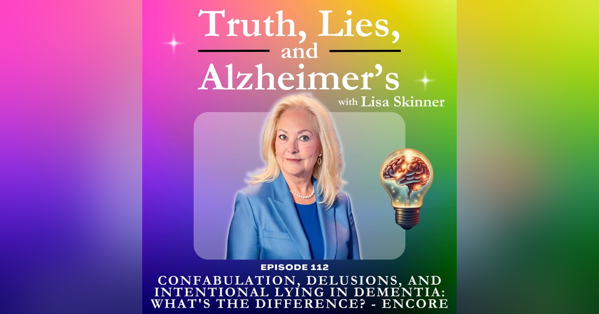 Confabulation, Delusions, and Intentional Lying in Dementia: What's the Difference? - Encore Confabulation, Delusions, and Intentional Lying in Dementia: What's the Difference? - Encore