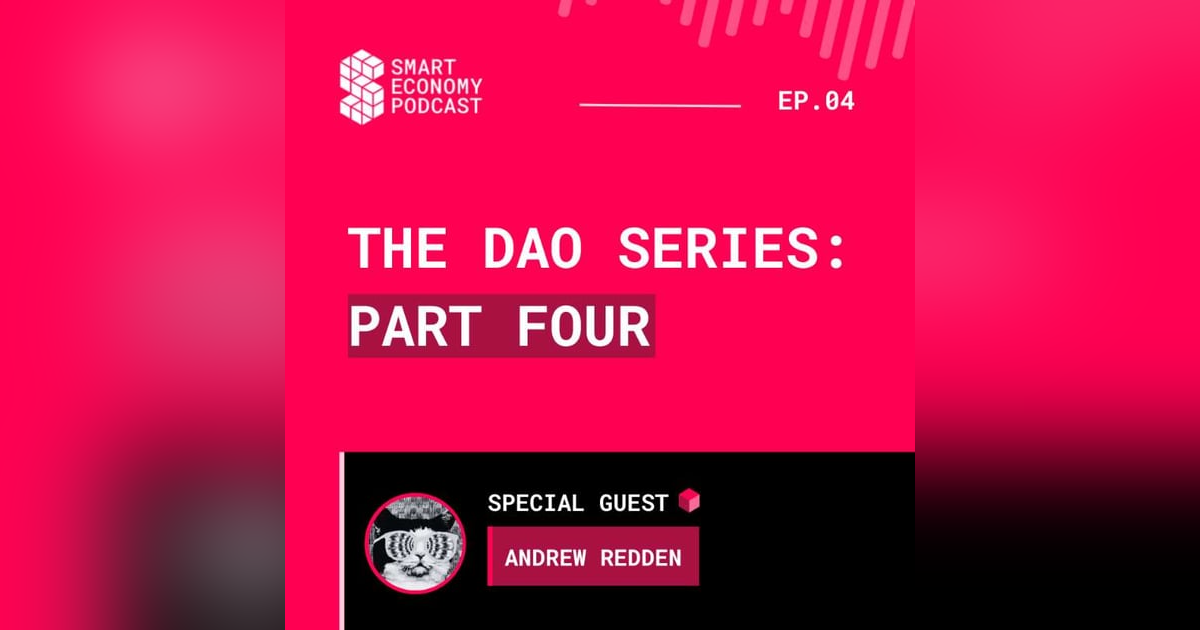 S1E4 - Andrew Redden | The DAO Series - Part Four S1E4 - Andrew Redden | The DAO Series - Part Four