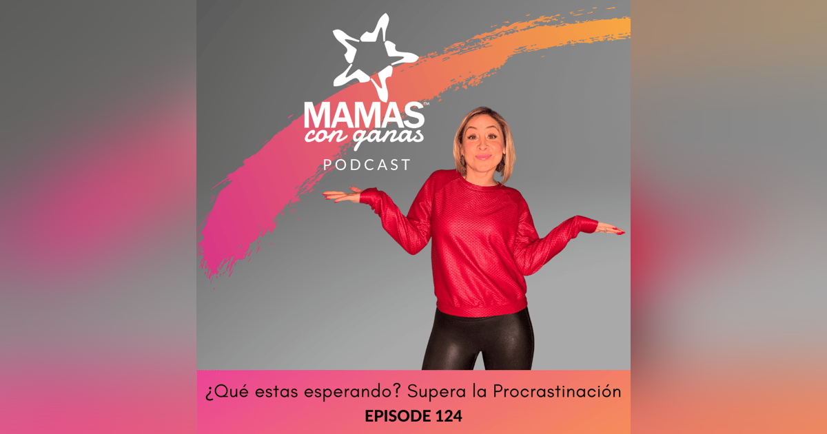 ¿Qué estás esperando? Supera la Procrastinación ¿Qué estás esperando? Supera la Procrastinación