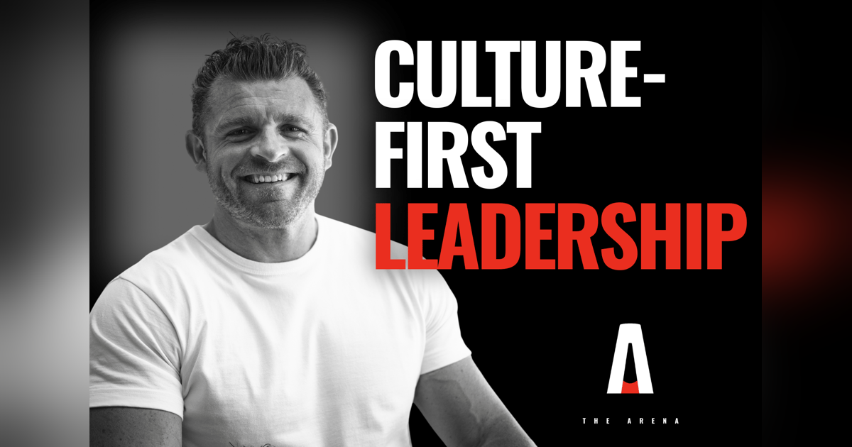 The Arena - Culture- First Leadership The Arena - Culture- First Leadership