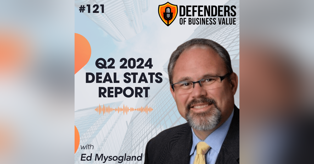 EP 121: Q2 2024 Deal Stats Report EP 121: Q2 2024 Deal Stats Report