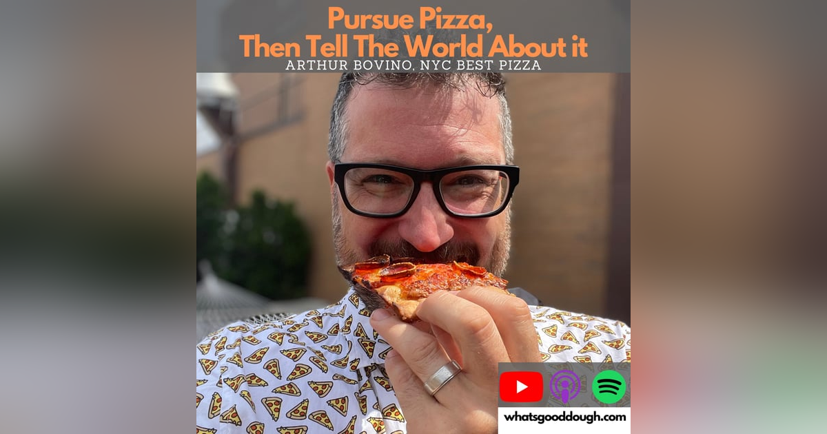 Arthur Bovino of NYC Best Pizza & Ooni- Pursue Pizza, Then Tell The World About It. Arthur Bovino of NYC Best Pizza & Ooni- Pursue Pizza, Then Tell The World About It.