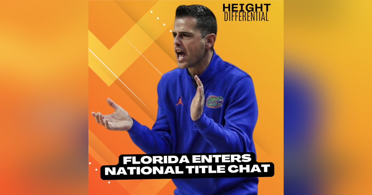 Florida Heats Up & Our March Madness Picks Florida Heats Up & Our March Madness Picks