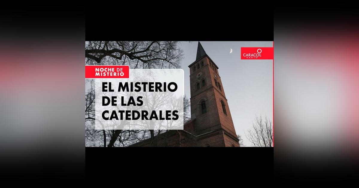 El misterio de las catedrales El misterio de las catedrales